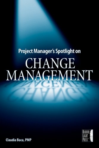 Project Manager's Spotlight on Change Management 1st Edition