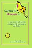 Cuentos de Mariposa (2014): Cuentos ninos para ninos: Un projecto del Club Rotario E-Club of the Caribbean, 7020 (Volume 2) (Spanish Edition)