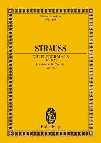 Preisvergleich Produktbild Die Fledermaus: Ouvertüre zur Operette. op. 362. Orchester. Studienpartitur. (Eulenburg Studienpartituren)