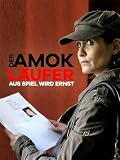 Der Amokläufer - Aus Spiel wird Ernst ...