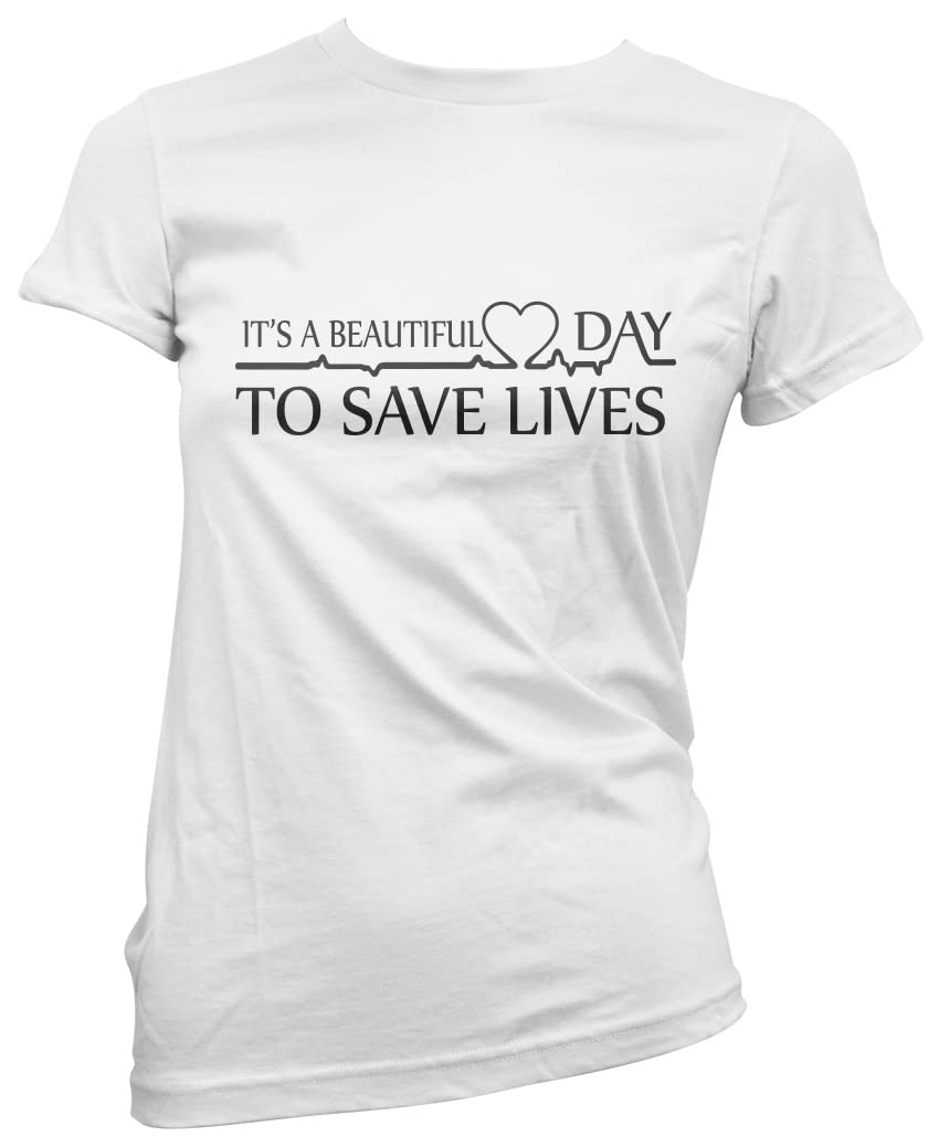 Hotscamp Women's White It's A Beautiful Day To Save Lives - T-Shirt - Hospital Tv Show Merch My Person 8