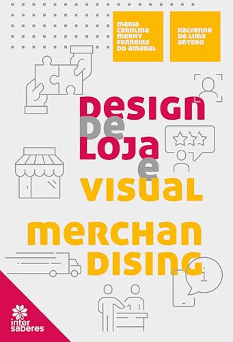 Design de loja e visual merchandising - Amaral, Maria Carolina Merhy Ferreira do