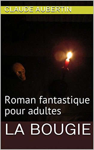 Télécharger La bougie: Roman fantastique pour adultes Livre PDF Gratuit