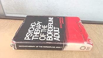 Hardcover Psycho-therapy of the Borderline Adult Book