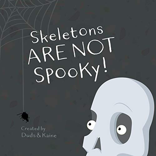 Image of Skeletons ARE NOT Spooky!