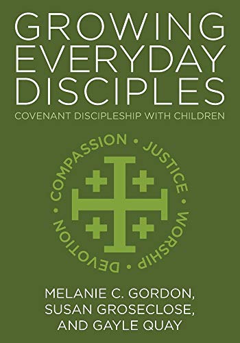 Growing Everyday Disciples: Covenant Discipleship with Children