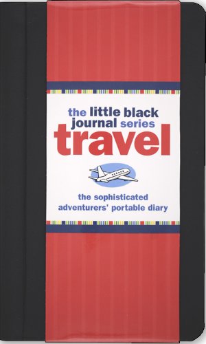 The Little Black Travel Journal: The Sophisticated Adventurers' Portable Diary (The Little Black Journal)