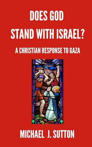 Does God Stand with Israel?: A Christian Response to Gaza (Freedom Matters Today)