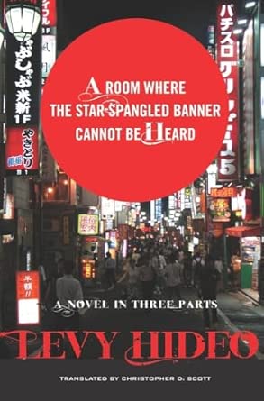 A Room Where the Star-Spangled Banner Cannot Be Heard: A Novel in Three Parts book cover
