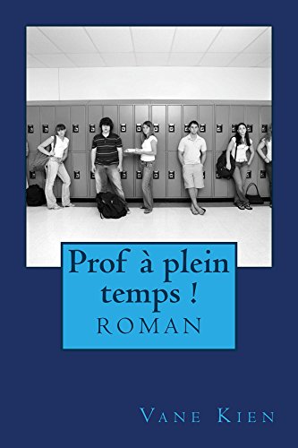 Télécharger Prof à plein temps !: Vane Kien PDF
