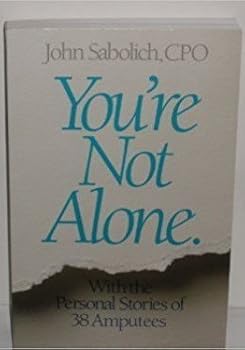 Unknown Binding You're not alone: With the personal stories of 38 amputees Book