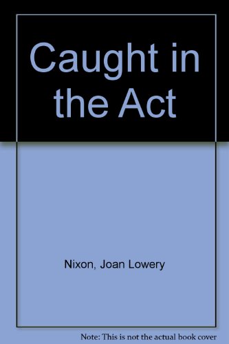 Caught in the Act 1439520992 Book Cover