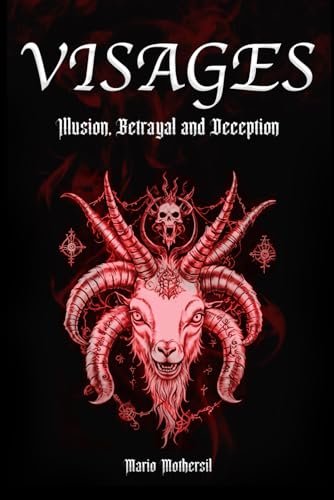 Visages: Illusion, Betrayal and Deception