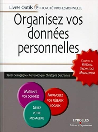 Organisez vos données personnelles: L'essentiel du Personal Knowledge Management