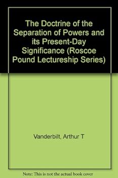 The Doctrine of the Separation of Powers and its Present-Day Significance