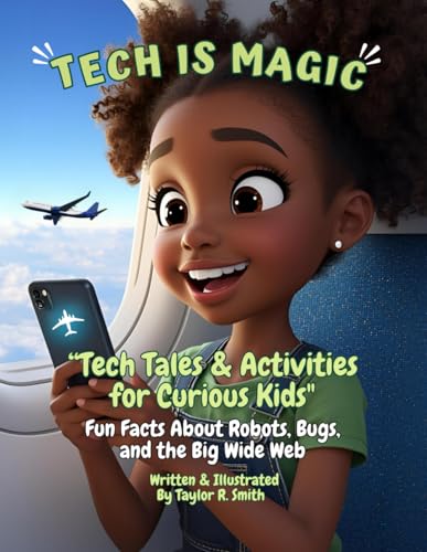 Tech Is Magic: A STEM Adventure for Kids Ages 5–9