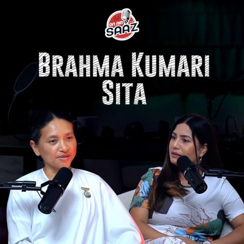 A Journey to Inner Peace: A Talk with Brahma Kumari | Ep 33 | Full Podcast