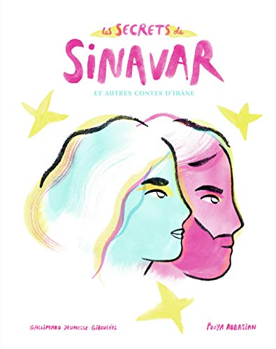 LES SECRETS DE SINAVAR ET AUTRES CONTES D'IRANE - A partir de 7 ans