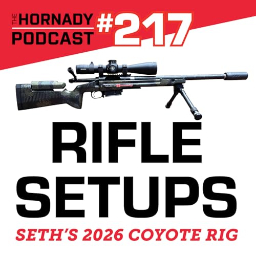 Ep. 217 - Hornady Rifle Builds | Seth's 2026 Coyote Rig | Podcast Por  arte de portada