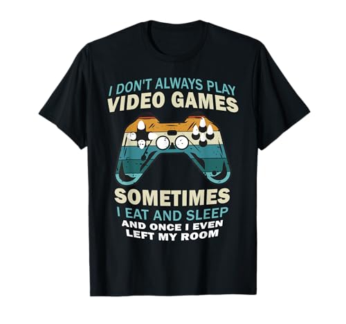 No Siempre Jugar Videojuegos Divertido Jugador Chicos Adolescentes Camiseta