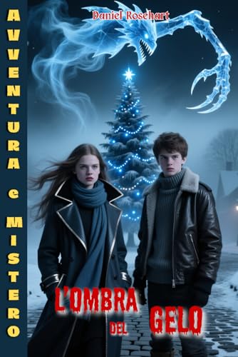 L'Ombra del Gelo: Libri fantasy di Avventura mistero e Magia per Bambini Ragazzi (middle grade) e Adolescenti Fantasy Young Adult Dark Adventure