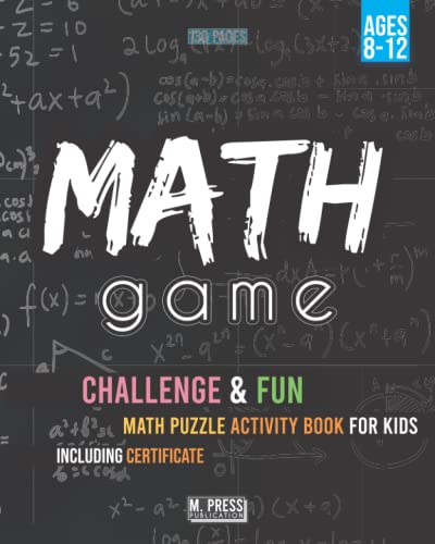 Math Game: Challenge and Fun Math Puzzles Activity Book for Kids 8-12 | Including Certificate