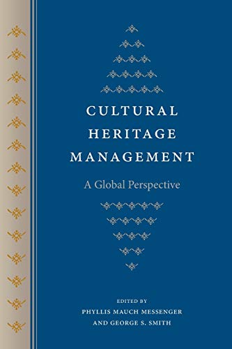 Cultural Heritage Management: A Global Perspective (Cultural Heritage Studies)