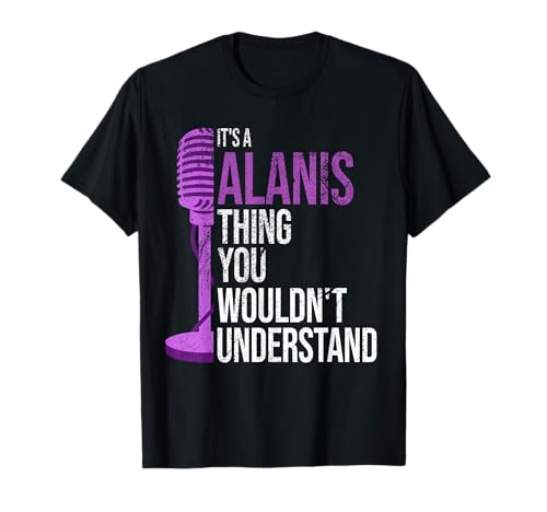 It's a Alanis Thing you wouldn't Understand - Funny Alanis T-Shirt
