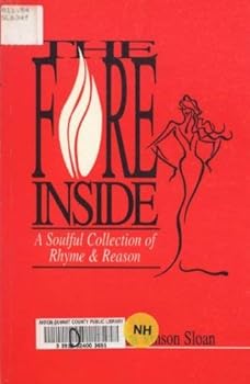 Paperback The Fire Inside: A Soulful Collection of Rhyme & Reason Book