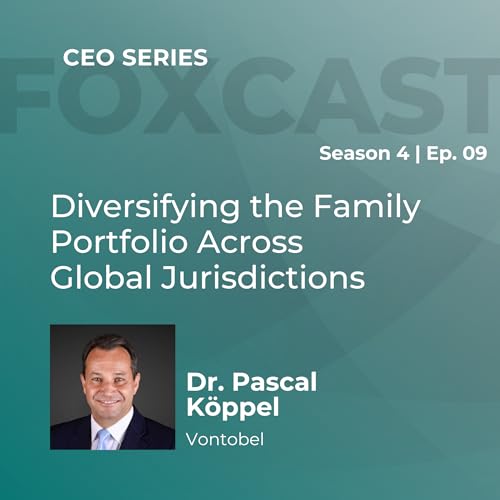 Diversifying the Family Portfolio Across Global Jurisdictions With Pascal K&ouml;ppel