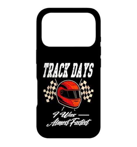 TRACK DAYS I WAS ALMOST FASTEST Proud Racing Driver ���b�v�^�C�� �X�}�z�P�[�X iPhone 17 Pro �p