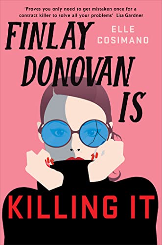 Cover of Finlay Donovan Is Killing It: Could being mistaken for a hitwoman solve everything?