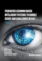 Federated Learning Based Intelligent Systems to Handle Issues and Challenges in IoVs (Part 2) 9815322249 Book Cover