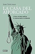 La casa del ahorcado: Cómo el tabú asfixia la democracia occidental (Sociedad)