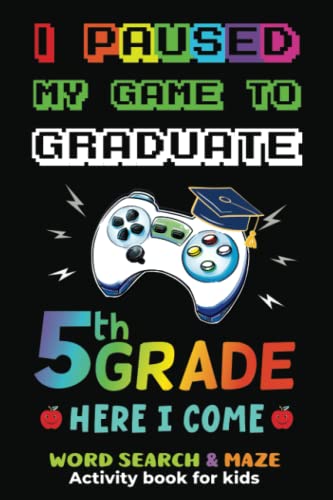 4th Grade Graduation: I Paused My Game to Graduate Funny Video Gamer | Fourth Grade Word Search & Maze Activity Book for Kids Ages 9-11 | Perfect as a Gift for Boys and Girls image 2