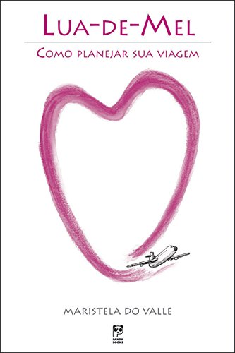 Lua de mel: Como planejar sua viagem