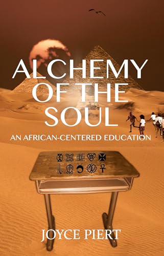 Alchemy of the Soul: An African-centered Education 1433126982 Book Cover