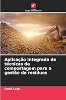 Aplicação integrada de técnicas de compostagem para a gestão de resíduos (Portuguese Edition) 6208701937 Book Cover