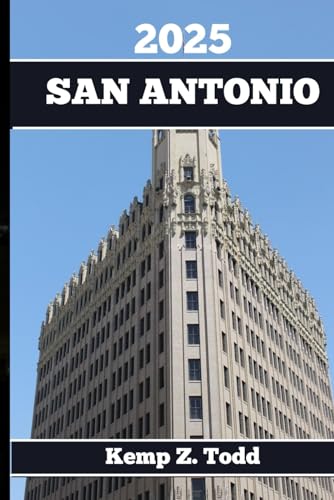 SAN ANTONIO TRAVEL GUIDE: Essential Information and Tips to Prepare