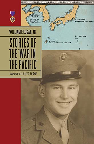 William F. Logan, Jr.- Stories Of The War In The Pacific- HC Hardcover – Import, 18 August 2020