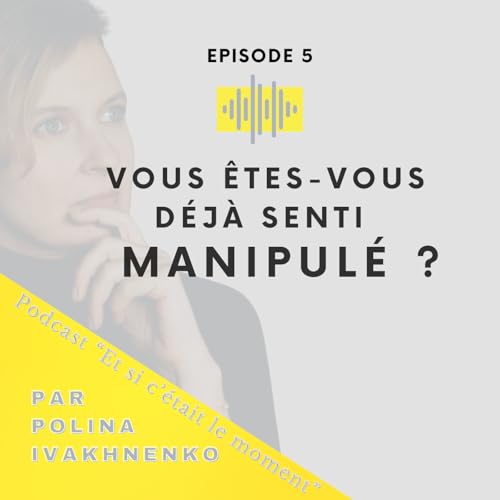Vous êtes-vous déjà senti manipulé ? Podcast Por  arte de portada