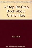 A Step-By-Step Book about Chinchillas 0866229205 Book Cover