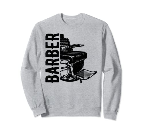 Barber Shop Chair Gift Idea Haircut Hairstyler Hairstylist Sweatshirt