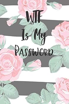 WTF Is MY Password : A Notebook Journal to Remember Passwords and Login Information
