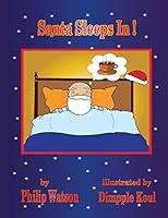 Santa Sleeps In! 0992716268 Book Cover
