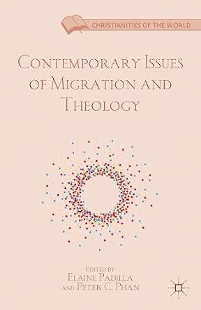 Contemporary Issues of Migration and Theology 2013th Edition book cover
