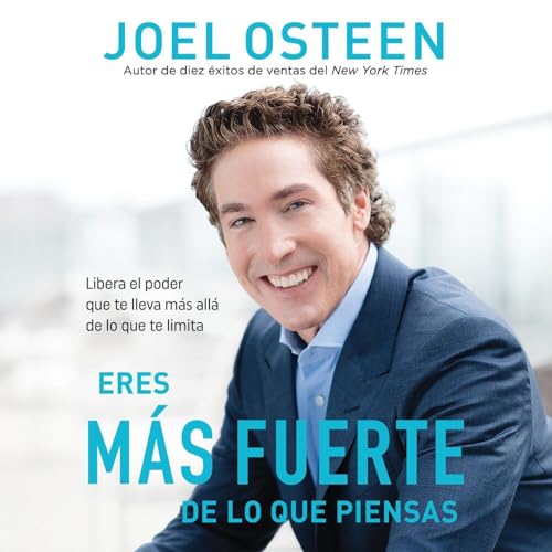 Eres m&amp;aacute;s fuerte de lo que piensas [You Are Stronger than You Think] - Joel Osteen episode artwork