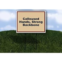 Calloused Hands, Strong Backbone Patriotic 1 Double Sided 18x24 in Yard Road Sign w/stand