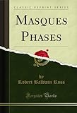 Masques Phases (Classic Reprint) (English Edition)
