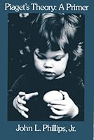 Piaget's Theory, a Primer 0716712369 Book Cover